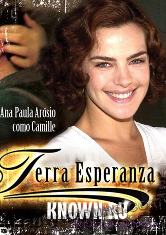 бразильские сериалы Земля любви, земля надежды / Esperança (2002)